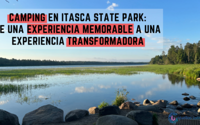 Camping en Itasca State Park: de una experiencia Memorable a una experiencia Transformadora