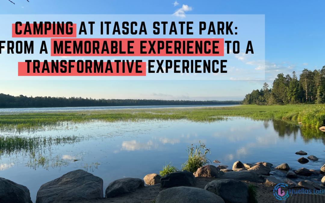 Camping at Itasca State Park: from a Memorable experience to a Transformative experience