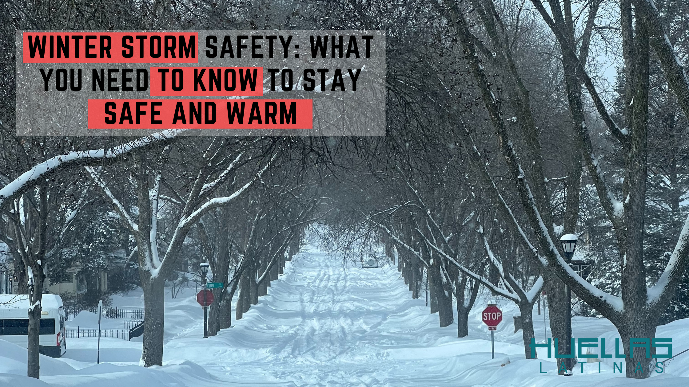 Winter Storm Safety: What You Need to Know to Stay Safe and Warm - Huellas  Latinas